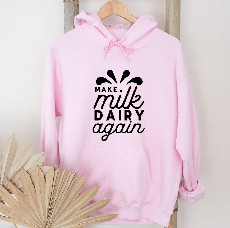 Make Milk Dairy Again Hoodie (S-3XL) Unisex - Multiple Colors!